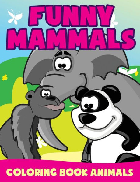 Funny Mammals: Coloring Book Animals