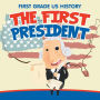 First Grade US History: The First President