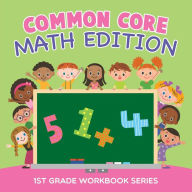 Title: Common Core Math Edition: 1st Grade Workbook Series, Author: Baby Professor