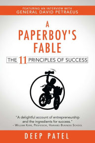 Free ebooks online to download A Paperboy's Fable: The 11 Principles of Success 9781682610046 by Deep K. Patel