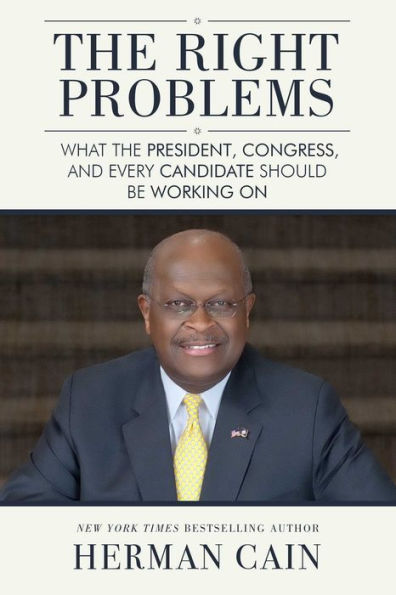 the Right Problems: What President, Congress, and Every Candidate Should Be Working On