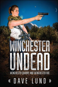 Title: Winchester Undead: Winchester Quarry (Book Three) and Winchester Rue (Book Four), Author: Dave Lund