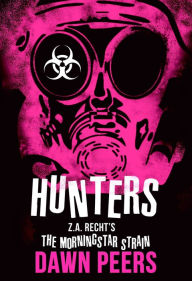 Title: Hunters: A Morningstar Strain Novel, Author: Dawn Peers