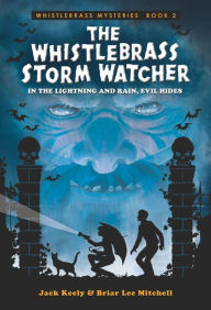 Title: The Whistlebrass Storm Watcher, Author: Jack Keely