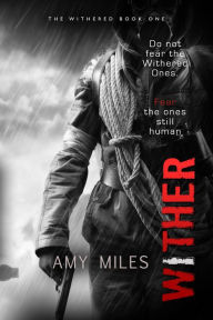 Title: Wither, Author: Amy Miles