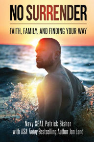 Title: No Surrender: Faith, Family, and Finding Your Way, Author: Erick Storckman