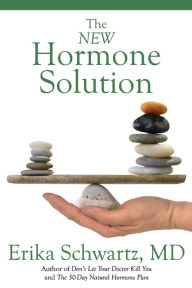 Title: The New Hormone Solution, Author: Erika Schwartz M.D.