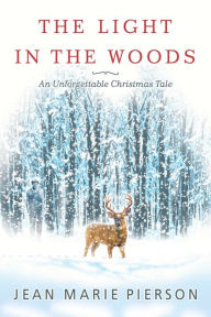 Title: The Light in the Woods, Author: Jean Marie Pierson