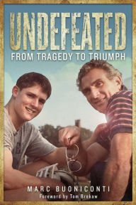Title: Undefeated: From Tragedy to Triumph, Author: Marc Buoniconti