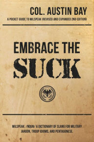 Title: Embrace the Suck, Author: Austin Bay