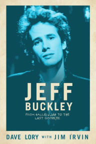 Download online books free Jeff Buckley: From Hallelujah to the Last Goodbye (English literature) by Dave Lory, Jim Irvin 9781682615744 PDB PDF