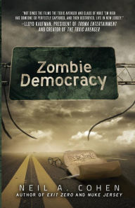 Title: Zombie Democracy, Author: Neil a Cohen