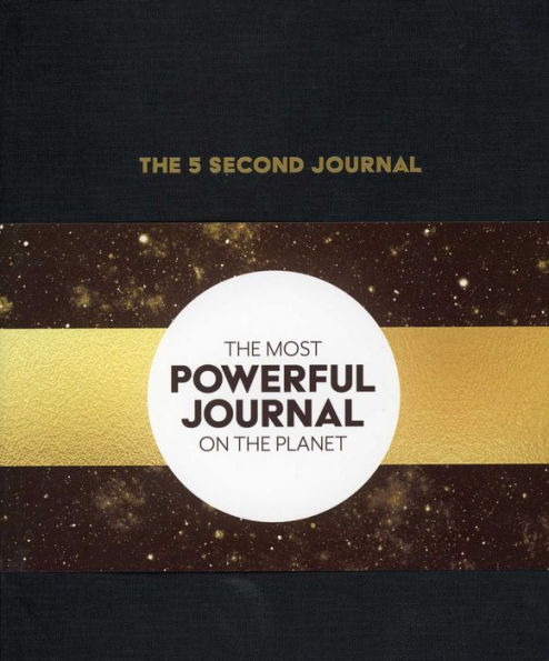 The 5 Second Journal: The Best Daily Journal and Fastest Way to Slow Down, Power Up, and Get Sh*t Done