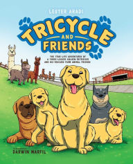 Title: Tricycle and Friends: The True Life Adventures of a Three-Legged Golden Retriever and His Rescued Farm Animal Friends, Author: Lester Aradi