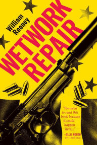 Title: Wetwork Repair, Author: William Rooney