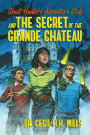 Ghost Hunters Adventure Club and the Secret of the Grande Chateau