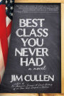 Best Class You Never Had: A Novel