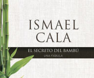 Title: El secreto del bambu (The Secret Of The Bamboo), Author: Ismael Cala