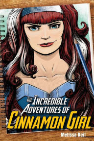 Title: The Incredible Adventures of Cinnamon Girl, Author: Melissa Keil