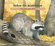 Title: Sobre los mamíferos: Una guía para niños, Author: Cathryn Sill