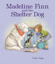 Title: Madeline Finn and the Shelter Dog, Author: Lisa Papp
