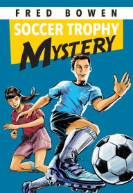 Title: Soccer Trophy Mystery, Author: Fred Bowen