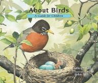 Title: About Birds: A Guide for Children, Author: Cathryn Sill