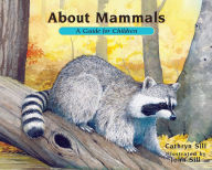 Title: About Mammals: A Guide for Children, Author: Cathryn Sill
