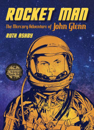 Title: Rocket Man: The Mercury Adventure of John Glenn, Author: Ruth Ashby