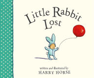 Title: Little Rabbit Lost, Author: Harry Horse