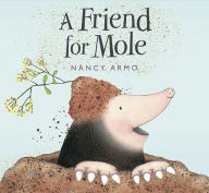 Title: A Friend for Mole, Author: Nancy Armo