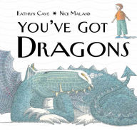 Title: You've Got Dragons, Author: Kathryn Cave