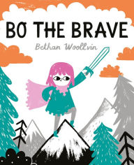 Title: Bo the Brave, Author: Bethan Woollvin