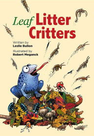 Title: Leaf Litter Critters, Author: Leslie Bulion
