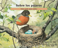 Title: Sobre los pájaros: Una guía para niños, Author: Cathryn Sill