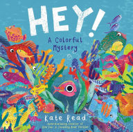 Title: Hey! A Colorful Mystery, Author: Kate Read