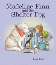 Title: Madeline Finn and the Shelter Dog, Author: Lisa Papp