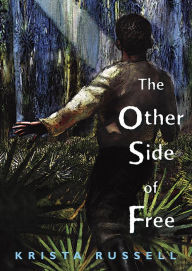 Title: The Other Side of Free, Author: Krista Russell