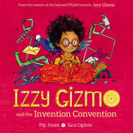 Download google books free pdf Izzy Gizmo and the Invention Convention 9781682634158