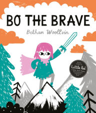 Title: Bo the Brave, Author: Bethan Woollvin