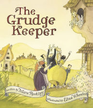 Title: The Grudge Keeper, Author: Mara Rockliff