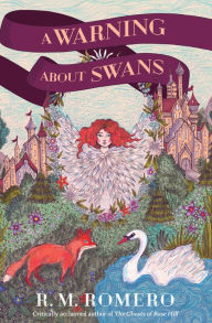 It pdf ebook download free A Warning About Swans by R. M. Romero, R. M. Romero English version 9781682634837 RTF PDB