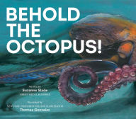 Title: Behold the Octopus!, Author: Suzanne Slade