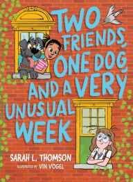 Title: Two Friends, One Dog, and a Very Unusual Week, Author: Sarah L. Thomson