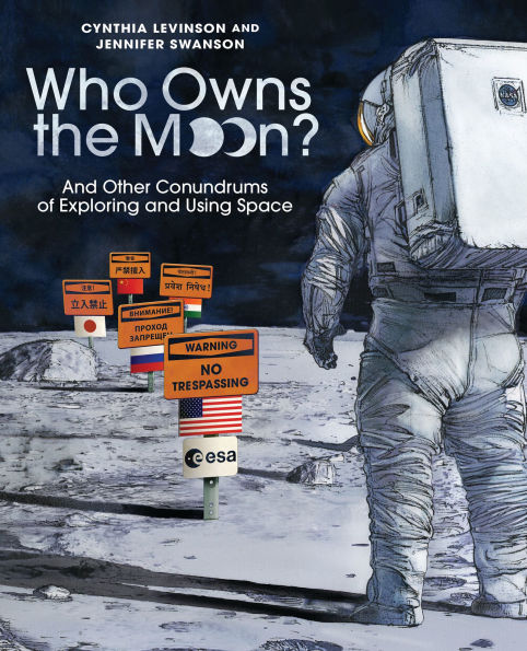 Who Owns the Moon?: and Other Conundrums of Exploring Using Space