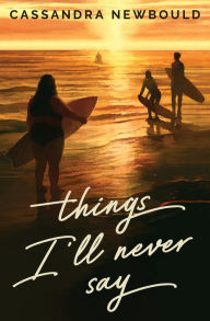 Title: Things I'll Never Say, Author: Cassandra Newbould
