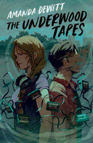 Title: The Underwood Tapes, Author: Amanda DeWitt