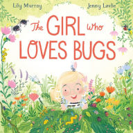 Title: The Girl Who Loves Bugs, Author: Lily Murray