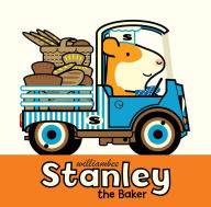 Title: Stanley the Baker, Author: William Bee