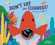 Download books online free Don't Eat the Cleaners!: Tiny Fish with a Big Job